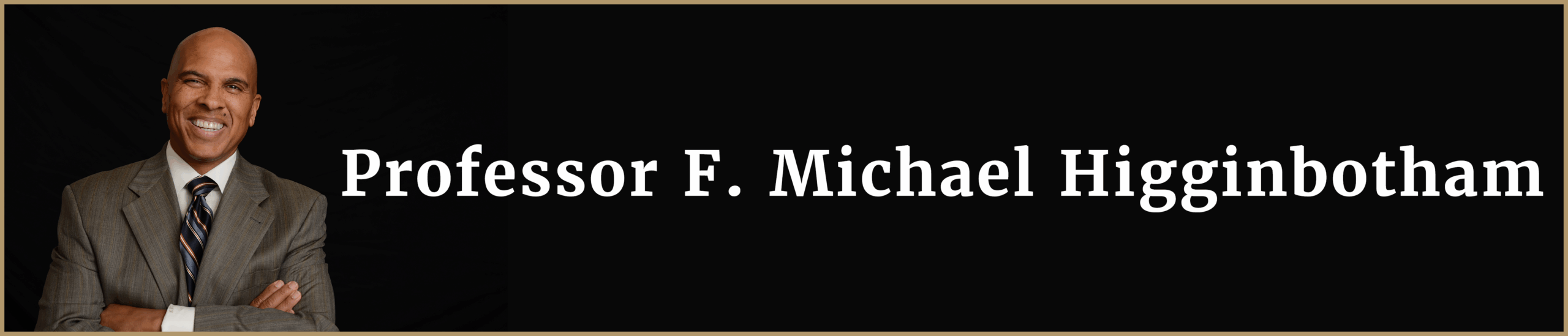 Professor F. Michael Higginbotham